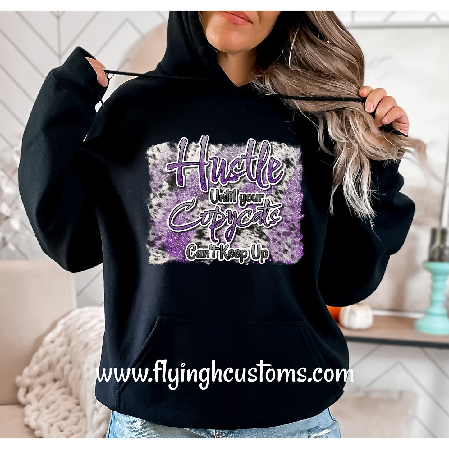 Hustle Until Your Copycats Can't Keep Up Hoodie